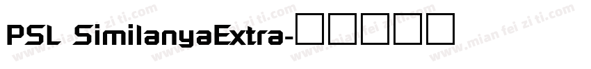 PSL SimilanyaExtra字体转换
